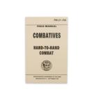 Combatives Hand To Hand Combat Manual FM 21-150